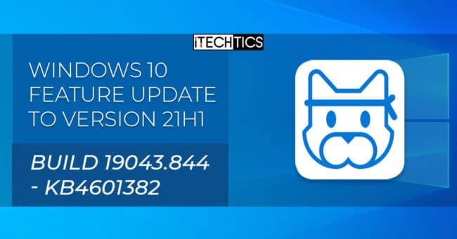 Actualización de funciones de Windows 10 a la versión 21H1 compilación 19043844 KB4601382